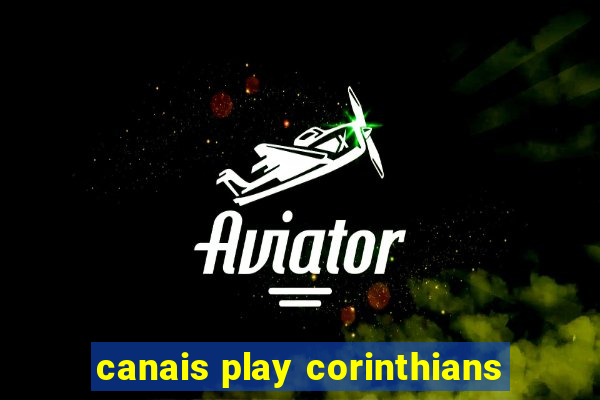 canais play corinthians